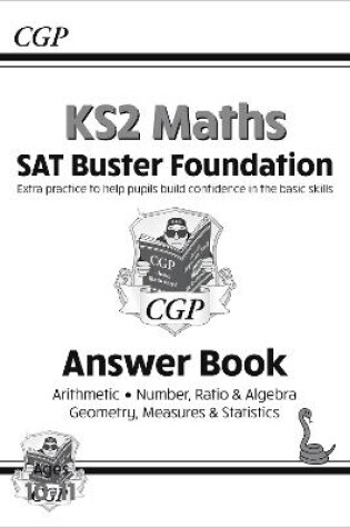 Cover of KS2 Maths SAT Buster Foundation: Answer Book (for the 2025 tests)