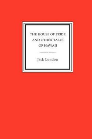 Cover of The House of Pride and Other Tales of Hawaii