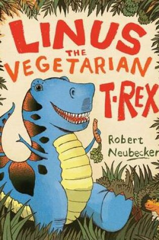 Cover of Linus the Vegetarian T. rex
