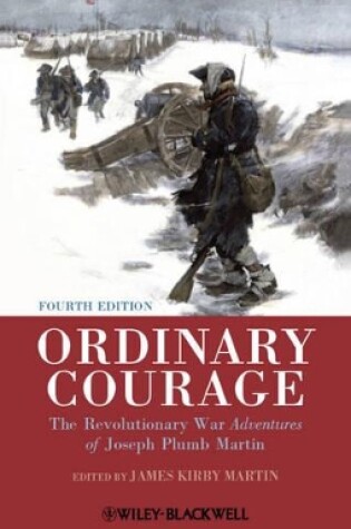 Cover of Ordinary Courage – The Revolutionary War Adventures of Joseph Plumb Martin 4e