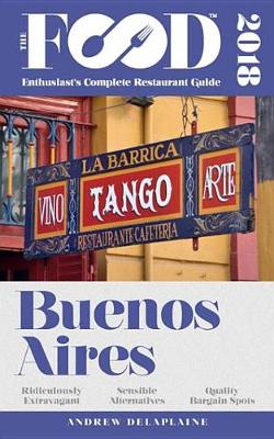 Book cover for Buenos Aires - 2018 - The Food Enthusiast's Complete Restaurant Guide