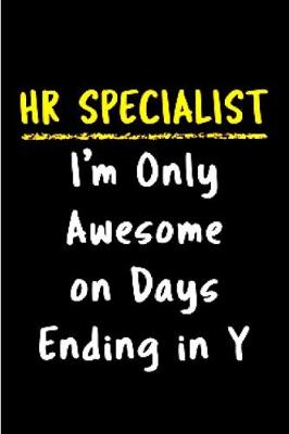 Book cover for HR specialist i'm only awesome on days ending in Y