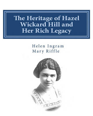 Book cover for The Heritage of Hazel Wickard Hill and Her Rich Legacy