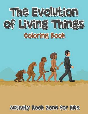 Book cover for The Evolution of Living Things Coloring Book