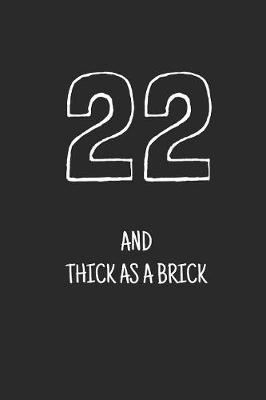 Cover of 22 and thick as a brick