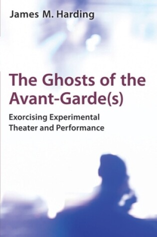 Cover of The Ghosts of the Avant-Garde(s)