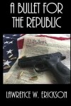 Book cover for A Bullet for the Republic