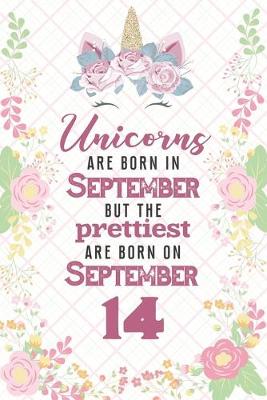 Book cover for Unicorns Are Born In September But The Prettiest Are Born On September 14