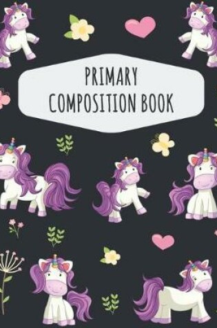 Cover of Unicorn Primary Composition Book