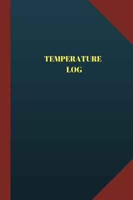 Cover of Temperature Log (Logbook, Journal - 124 pages 6x9 inches)