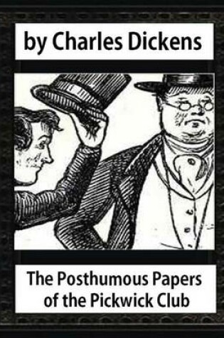 Cover of The posthumous papers of the Pickwick Club. by Charles Dickens