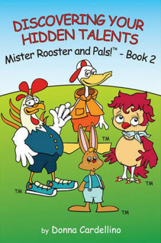 Cover of Mister Rooster and Pals! Book 2 "Discovering Your Hidden Talents"