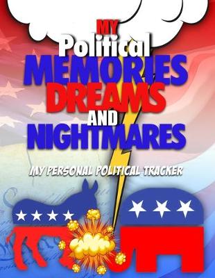Book cover for My Political Memories, Dreams And Nightmares