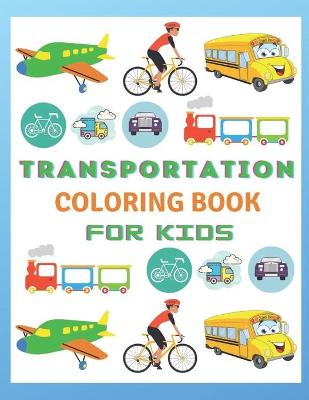 Book cover for Transportation coloring Book For Kids