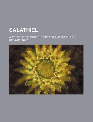 Book cover for Salathiel (Volume 3); A Story of the Past, the Present and the Future