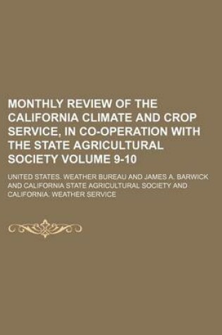 Cover of Monthly Review of the California Climate and Crop Service, in Co-Operation with the State Agricultural Society Volume 9-10