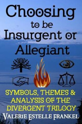 Cover of Choosing to be Insurgent or Allegiant