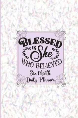 Cover of Blessed Is She Who Believed - Daily Planner