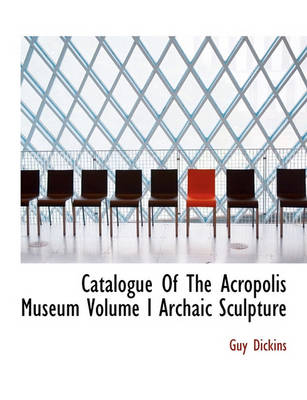 Book cover for Catalogue of the Acropolis Museum Volume I Archaic Sculpture