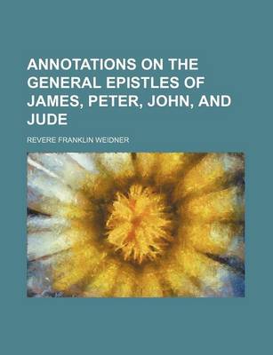 Book cover for Annotations on the General Epistles of James, Peter, John, and Jude