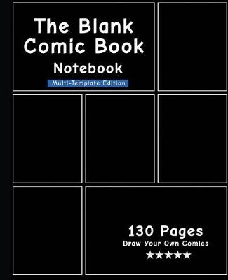 Book cover for The Blank Comic Book Notebook - Multi-Template Edition