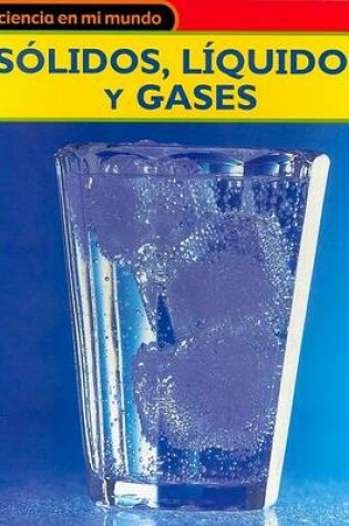 Cover of Sólidos, Líquidos Y Gases