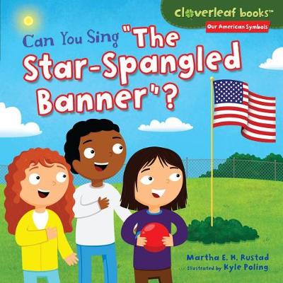 Book cover for Can You Sing the Star-Spangled Banner?