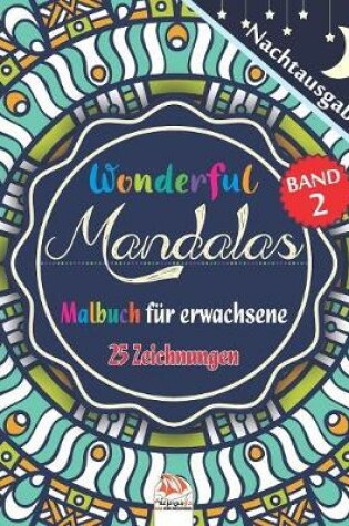 Cover of Wonderful Mandalas 2 - Nachtausgabe - Malbuch fur Erwachsene