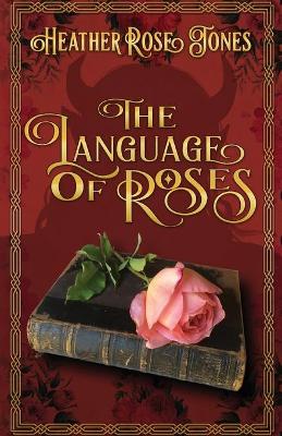 Book cover for The Language of Roses