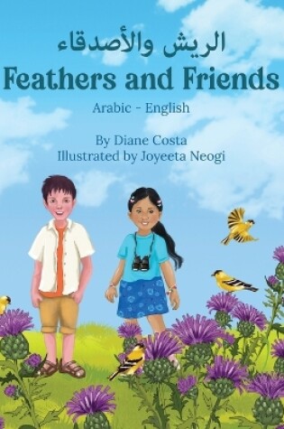 Cover of Feathers and Friends (Arabic-English)