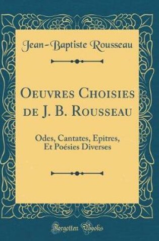 Cover of Oeuvres Choisies de J. B. Rousseau