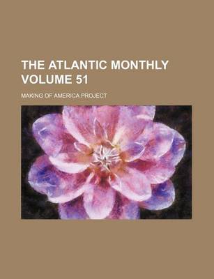 Book cover for The Atlantic Monthly Volume 51