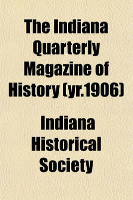 Book cover for The Indiana Quarterly Magazine of History (Yr.1906)