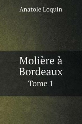 Cover of Molière à Bordeaux Tome 1