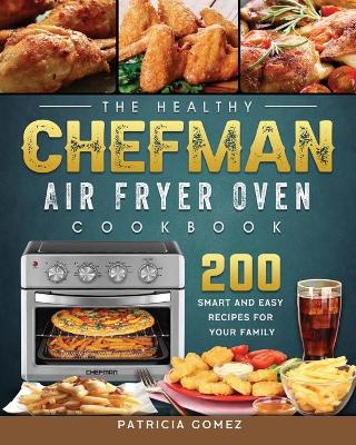 Cover of The Healthy Chefman Air Fryer Oven Cookbook