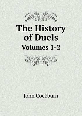 Book cover for The History of Duels Volumes 1-2