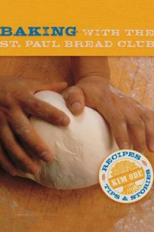 Cover of Baking Bread with the St Paul Bread Club