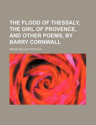 Book cover for The Flood of Thessaly, the Girl of Provence, and Other Poems, by Barry Cornwall