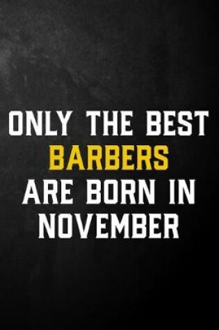 Cover of Only The Best Barbers Are Born In November