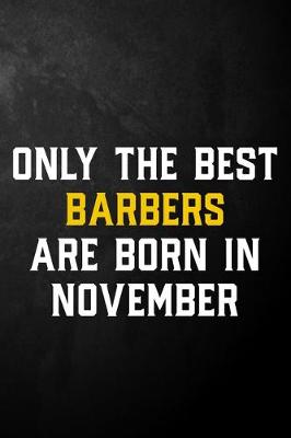 Book cover for Only The Best Barbers Are Born In November