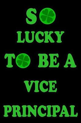 Book cover for So Lucky To Be A Vice Principal