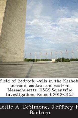 Cover of Yield of Bedrock Wells in the Nashoba Terrane, Central and Eastern Massachusetts