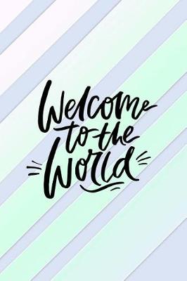Book cover for Welcome to the World