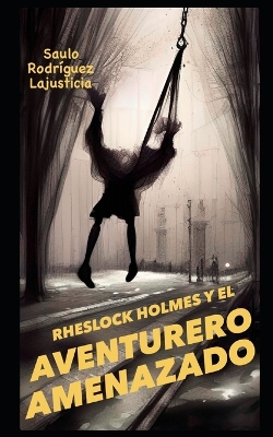 Book cover for Rheslock Holmes y el aventurero amenazado