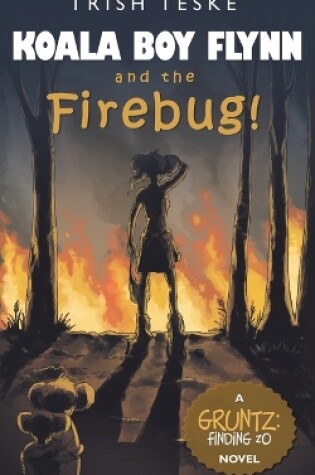 Cover of Koala Boy Flynn and the Firebug!