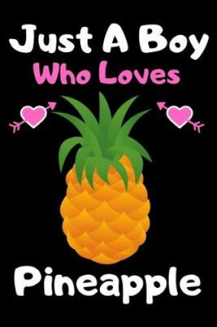 Cover of Just a boy who loves pineapple