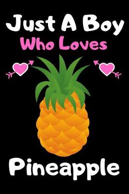 Book cover for Just a boy who loves pineapple