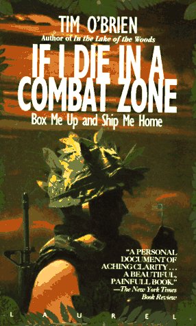 Book cover for If I Die in a Combat Zone, Box ME up and Ship ME Home