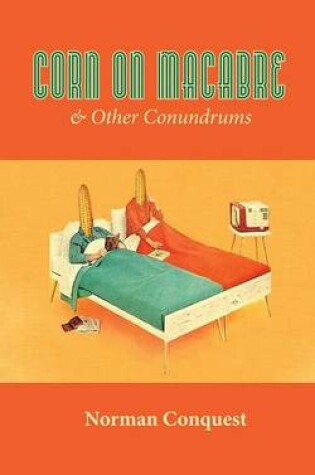 Cover of Corn on Macabre & Other Conundrums