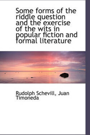 Cover of Some Forms of the Riddle Question and the Exercise of the Wits in Popular Fiction and Formal Literat